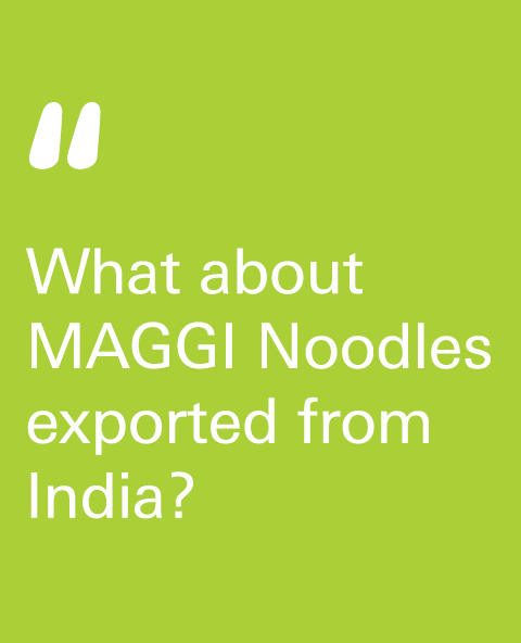 What about MAGGI Noodles exported from India?